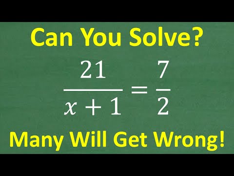 Solve 21/x+1 = 7/2 Many will make this common ALGEBRA MISTAKE!