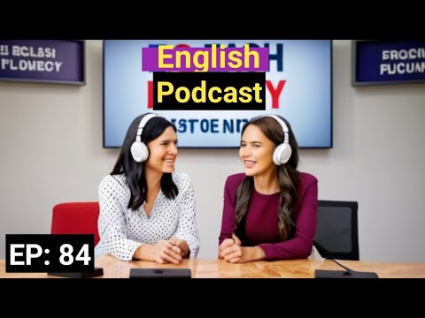 how to improve english speaking skills Episode 84 | English learning podcast conversation