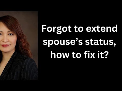 Forgot to extend spouse's status, how to fix it?