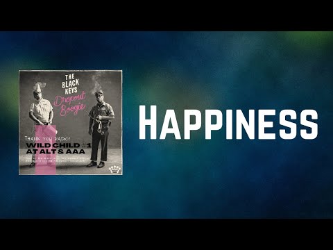 The Black Keys - Happiness (Lyrics)