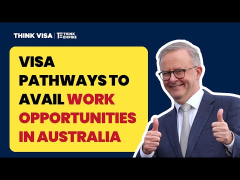 Visa pathways to avail work opportunities in Australia