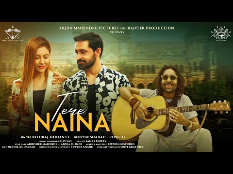 Tere Naina ( Official Video ) Rituraj Mohanty | Abhishek Mahendru , Anuja | Sharad Tripathi