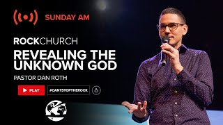 "The Story of Us: Revealing the Unknown God" by Pastor Dan Roth