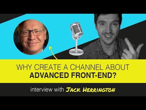 Why create a YT channel about advanced front-end? Interview with Jack Herrington