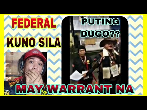 MAY SARILING GOBYERNO MGA FEDERAL KUNO SILA HULI SA AKTO !! MAY WARRANT NA !