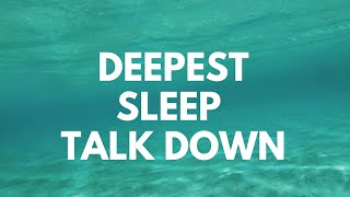 DEEPEST SLEEP TALK DOWN GUIDED SLEEP MEDITATION peaceful sleep, calming sleep, healing sleep