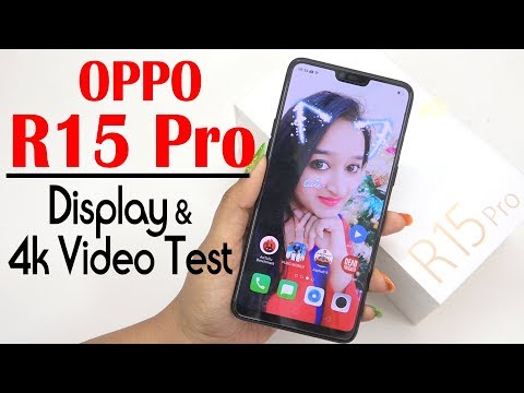 Oppo R15 Pro - 4K Video & DISPLAY Test