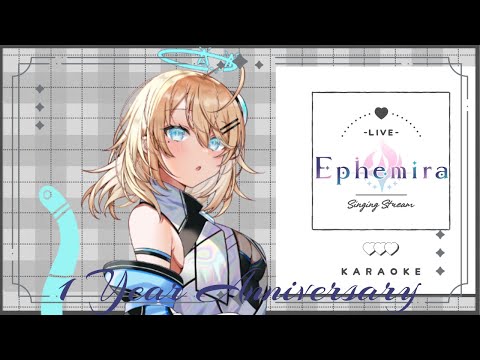 EPHEMIRA IS 1 YEAR OLD!? LETS SING TOGETHER!【#Ephemira1Year】