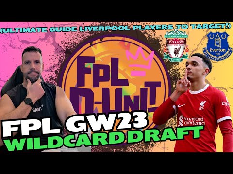 FPL GW23 Wildcard Draft - (Ultimate Guide Liverpool players to target!)