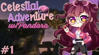 Celestial Mon Adventures with Pandora \|/ Celestial Adventure \|/ Episode 1