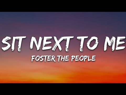 Foster The People - Sit Next to Me (Lyrics)