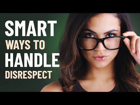 How to Handle Disrespect - Smart Ways to Deal with Rude People