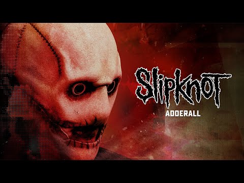 Slipknot - Adderall (Official Audio)