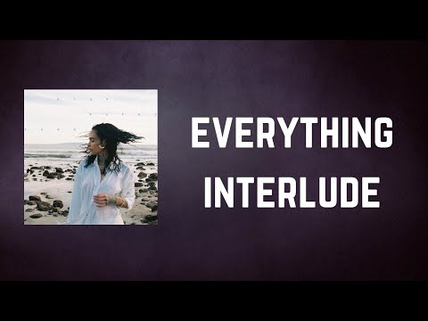 Kehlani - Everything Interlude (Lyrics)