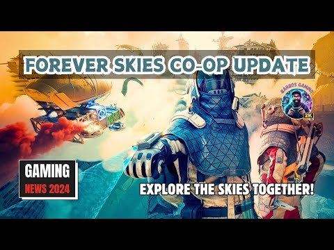 Gaming NEWS - Forever Skies CO-OP Update | Explore the Skies Together!