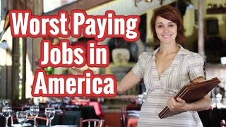 The Top 10 Worst Paying Jobs in America - Surprisingly LOW Paid Jobs for 2017