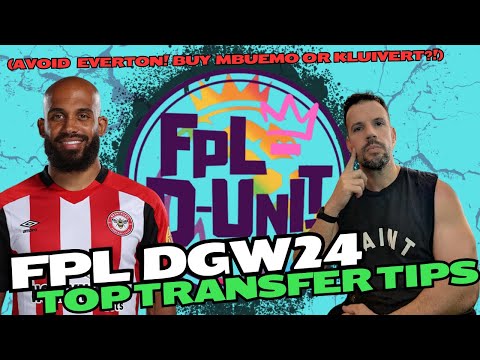 FPL GW24 - DGW24 TOP TRANSFER TIPS (AVOID EVERTON! BUY MBUEMO OR KLUIVERT?)