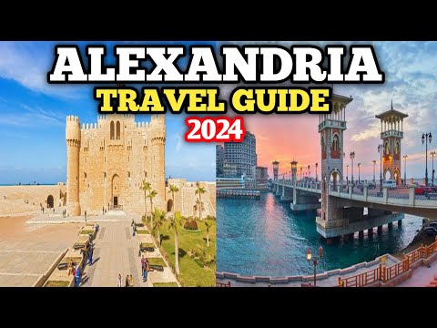 Alexandria Travel Guide 2024 - Best Places to Visit in Alexandria Egypt in 2024