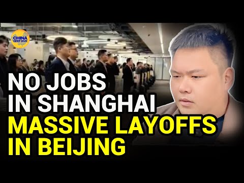 CHINA’S ECONOMY COLLAPSES  SHANGHAI'S UNEMPLOYMENT SURGES  MASSIVE LAYOFFS IN BEIJING