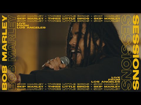 Skip Marley - "Three Little Birds" (Bob Marley Sessions)