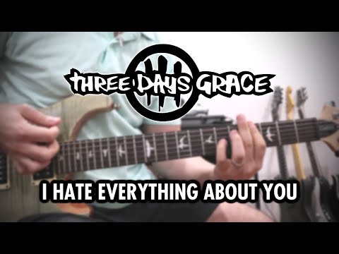 Three Days Grace - I Hate Everything About You (Guitar Cover)