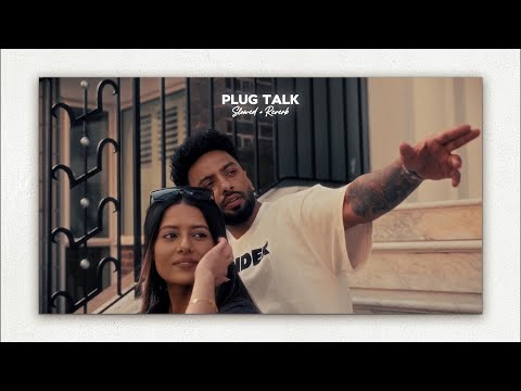 Plug Talk ( Slowed + Reverb ) - Navaan Sandhu