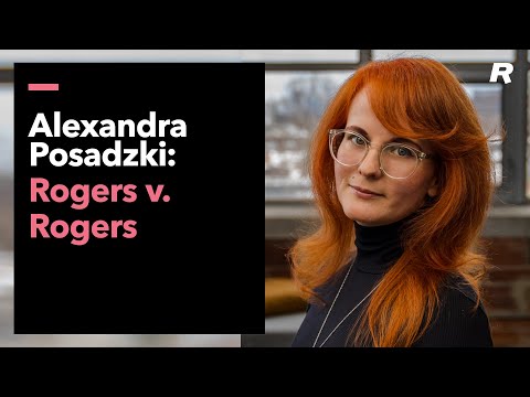 Alexandra Posadzki: Rogers v. Rogers