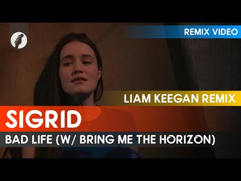 Sigrid, Bring Me The Horizon - Bad Life (Liam Keegan Remix)