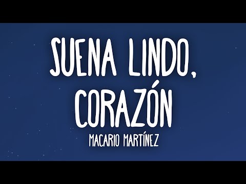 Macario Martínez - sueña lindo, corazón