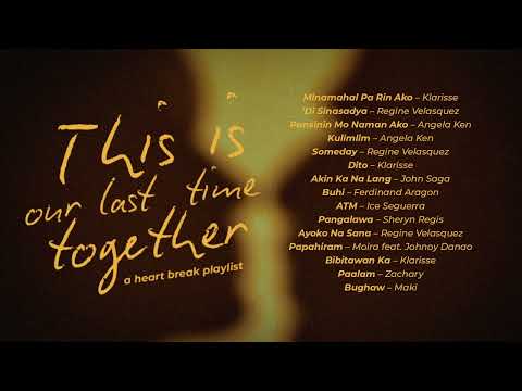 This is our last time together | a heart break playlist