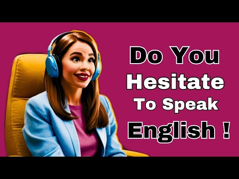 Do You Hesitate To Speak English || Improve Your English Speaking fluency