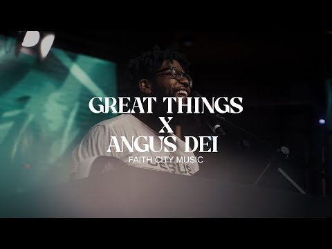 Faith City Music: Great Things x Angus Dei