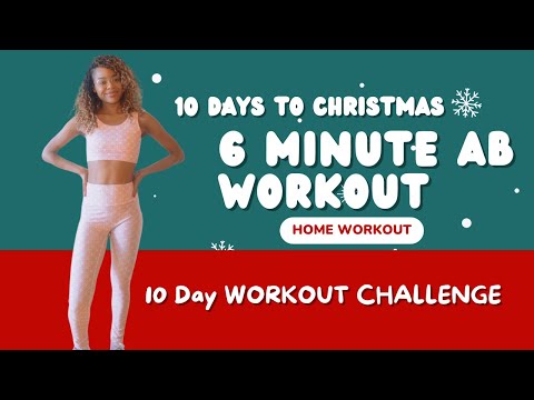 6 MINUTE AB WORKOUT - Day 2/10 Fitness this Christmas Challenge