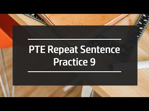 PTE Repeat Sentence Practice 9 (With Answers)