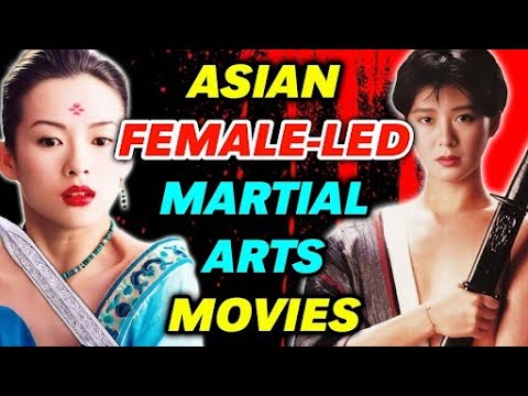 20 Action-Packed Female Lead Asian Martial Arts Movies That Deserves You Time And Attenton