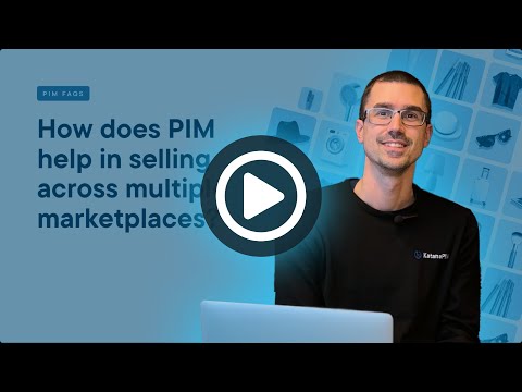 How does PIM help in selling across multiple marketplaces?