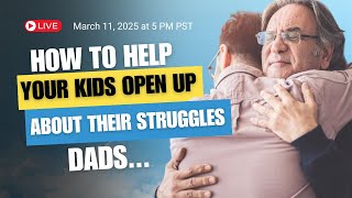 How to Help your Kids Open Up about their Struggles, Dad: Ed McGlasson