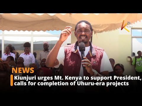 Kiunjuri urges Mt. Kenya to support President, calls for completion of Uhuru-era projects