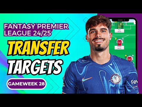 FPL GAMEWEEK 28 TRANSFER TARGETS | FANTASY PREMIER LEAGUE 2024-25 TIPS | FANTASY FOOTBALL