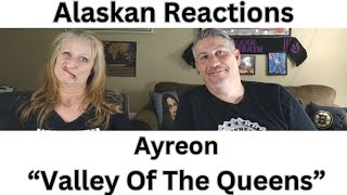 Alaskan Music Reactions-First Time Hearing-Ayreon "Valley Of The Queens" What a surprise!  Amazing!!