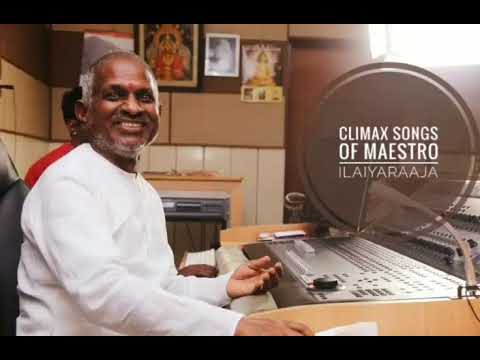 CLIMAX SONGS OF MAESTRO ILAIYARAAJA