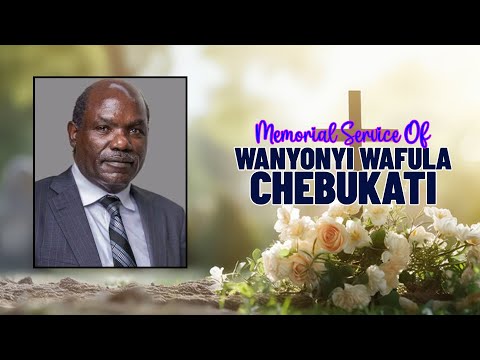 LIVE: MEMORIAL SERVICE OF WAFULA WANYONYI CHEBUKATI || FORMER IEBC CHAIRMAN