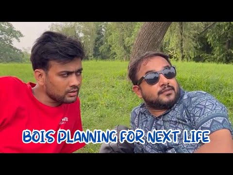 Bois planning for next life! Ft. @deepestgarg