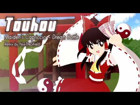 Touhou - Maiden's Capriccio ~ Dream Battle [Remix by NyxTheShield] [Reimu's Theme]