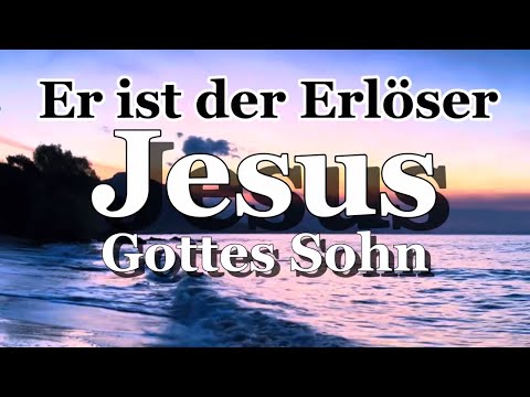 Er ist der Erlöser - Zum Mitsingen (lyrics)