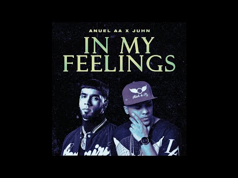 Anuel AA ft. Juhn - In My Feelings