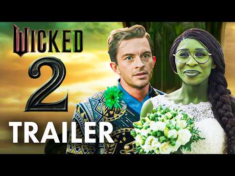 Wicked Part 2 Trailer (2025) & CRAZY Spoilers! - First Look