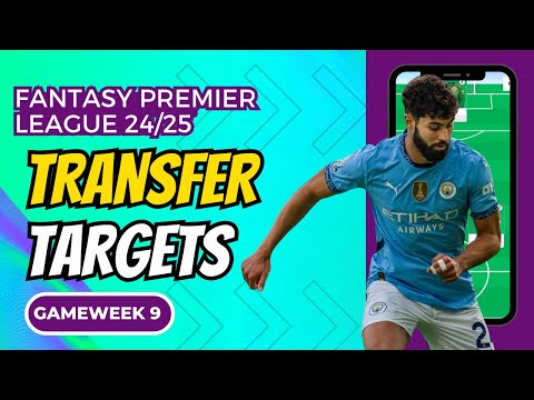 FPL GAMEWEEK 9 TRANSFER TARGETS | FANTASY PREMIER LEAGUE 2024-25 TIPS   FANTASY FOOTBALL