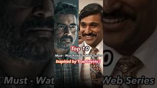 Top 10 Best Indian Web Series Inspired By True Events | Must Watch Web Series | #webseries#bestserie