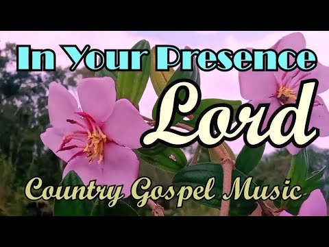 In Your Presence, Father God - Original Country Gospel Music